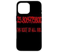 25.806975801 La raíz de Todo el Mal matemático Friki diversión Carcasa para iPhone 16 Pro MAX