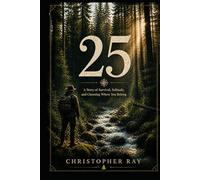 25: A Story of Survival, Solitude, and Choosing Where You Belong