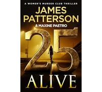 25 Alive: A gripping new thriller in the Number 1 Sunday Times bestselling series (Women's Murder Club)