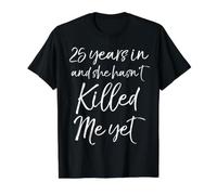 25º Aniversario 25 años en y She Hasn't Killed Me Yet Camiseta gráfica económica, Hombre, Negro, S