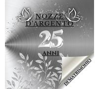 25 Anni di Matrimonio - Nozze d’Argento: Album ricordi con spazio per auguri, dediche e momenti preziosi. Celebrazione unica delle nozze d’argento.