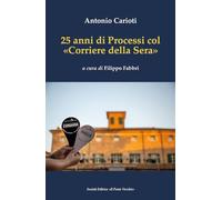 25 anni di Processi col «Corriere della Sera» (Ursa maior)