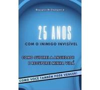 25 Anos Com O Inimigo Invisível (ebook)