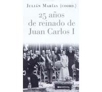 25 Anos De Reinado De Juan Carlos I