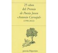 25 Años Del Premio De Poesia Joven Antonio Carvajal