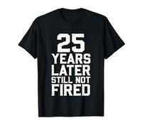 25 años después aún no han Sido despedidos Camiseta