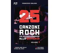 25 CANZONI ROCK CHE DOVRESTI CONOSCERE ALLA BATTERIA (Volume 3): Con spartiti, trascrizioni e audio dei più grandi successi degli anni 60, 70 e 80 [Italian Edition] (SERIE BATTERIA ROCK)
