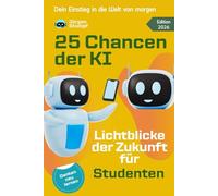25 Chancen der KI: Lichtblicke der Zukunft für Studenten