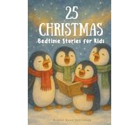 25 Christmas Bedtime Stories for Kids: (Vol. 2): Heartwarming Holiday Tales of Magic, Kindness, and Joy