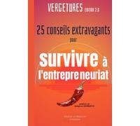 25 conseils extravagants pour survivre à l'entrepreneuriat: 2è édition