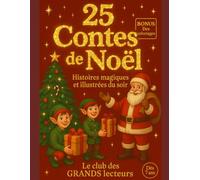 25 contes de Noël: Histoires magiques et illustrées du soir avec en BONUS des coloriages. Calendrier de l'Avent pour patienter jusqu'à Noël.