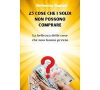 25 Cose Che I Soldi Non Possono Comprare: La bellezza delle cose che non hanno prezzo