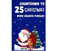 25 Countdown to Christmas Word Search Puzzles for Grown Kids: Unique & Fun Puzzles with Colourful Illustrations: 25 word searches each with 19-20 ... graphic holiday activity book for grownups.