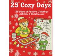 25 Cozy Days: 25 Days of festive colouring , activities and Christmas joy