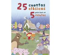 25 cuentos clásicos para leer en 5 minutos (Antología de cuentos cortos)