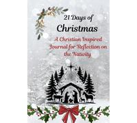 "25 Days of Christmas: A Christian Journal for Reflecting on Faith, Hope, and Joy.": Fath, Hope and Joy