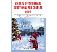 25 DAYS OF CHRISTMAS DEVOTIONAL FOR COUPLES 2025: A Heartfelt Journey To Strengthen Love, Faith, And Togetherness This Christmas Season