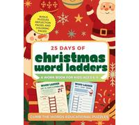 25 Days of Christmas Word Ladders: A Fun Holiday Workbook for Kids to Build Vocabulary, Reading, and Spelling Skills: 1 (Climb the Words! Educational Puzzles)