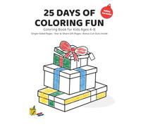 25 DAYS OF COLORING FUN: Christmas Coloring Book for Kids Ages 4-8 Single Sided-Tear & Share Gift Pages - Bonus Cut-Outs Inside