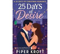 25 Days of Desire: A Steamy Age Gap Billionaire Boss Christmas Workplace Romance (25 Days of Christmas Romance)
