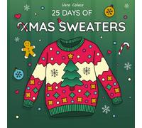 25 days of Xmas Sweaters (Creative Moments Coloring Series)