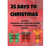 25 Days to Christmas: Discover the history and traditions behind some of December’s most cherished holidays.