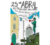 25 DE ABRIL, NO PRINCÍPIO ERA O VERBO