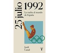 25 de julio de 1992: La vuelta al mundo de España (La España del siglo XX en siete días)