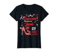 25 de Junio Cumpleaños Esta Reina Nació el 25 de Junio Camiseta