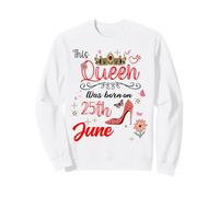 25 de Junio Cumpleaños Esta Reina nació el 25 de Junio Sudadera