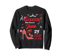 25 de Junio Cumpleaños Esta Reina Nació el 25 de Junio Sudadera
