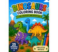 25 Dinosaurs to Color: A Fun and Easy Coloring Book for Kids: Amazing pages featuring T-Rex, Triceratops, Stegosaurus, and many more dinosaurs to color and enjoy!