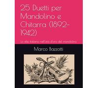 25 Duetti per Mandolino e Chitarra (1892-1942): Lo stile italiano nell’età d’oro del mandolino