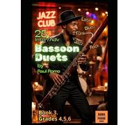 25 Dúos para Fagot. Cursos 4,5,6. BOOK 3: LATIN, JAZZ, BLUES, FUNK, SOUL, HIP HOP, ROCK, Duos para Bassoon. Intermedio /Avanzado