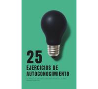 25 Ejercicios de autoconocimiento: Cómo autoconocerte un poquito mejor paso a paso