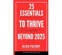 25 Essentials to Thrive in Business: Your playbook to Support your Resilience, Growth, and Leadership Goals