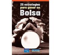 25 ESTRATEGIAS PARA GANAR EN BOLSA (Negocios en el bolsillo)