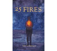 25 Fires: A Call To What Comes Next