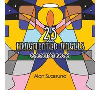 25 FRAGMENTED ANGELS: COLORING BOOK