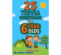 25 Fun Trivia Questions for 6 year Olds.: Trivia questions for a 6 year old | Perfect for bedtime