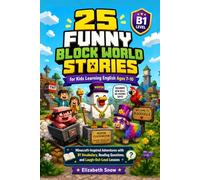 25 Funny Block World Stories for Kids Learning English Ages 7-10: Minecraft-Inspired Adventures with B1 Vocabulary, Reading Questions, and Laugh-Out-Loud Lessons