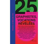 25 graphistes, vocations révélées (Histoires Et Idées Des Arts)