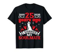 25 Hace años me casé con mi Alma Gemela 25 Aniversario de Boda Camiseta