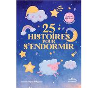 25 histoires pour s’endormir: Histoires apaisantes pour passer une nuit tranquille