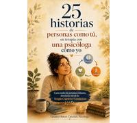 "25 Historias de personas como tú, en terapia con una psicóloga como yo"