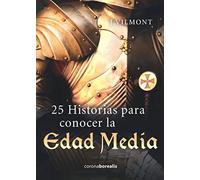 25 historias para conocer la Edad Media