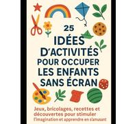 25 idées d’activités pour occuper les enfants sans écran