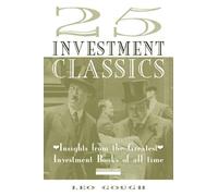 25 Investment Classics: Insights from the Greatest Investment Books of all Time (Financial Times Series)