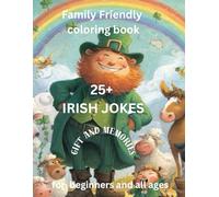25+ Irish Jokes family friendly coloring book for beginners and all ages: perfect for gift and memories: Bold, simple outlines. A Funny Irish Sayings & Humorous Cultural Coloring Book