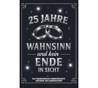 25 Jahre Wahnsinn - und kein Ende in Sicht: Das witzigste Geschenk zur Silberhochzeit - mit Listen, Tests & Life-Hacks zum Ankreuzen, Ausfüllen und Abfeiern.